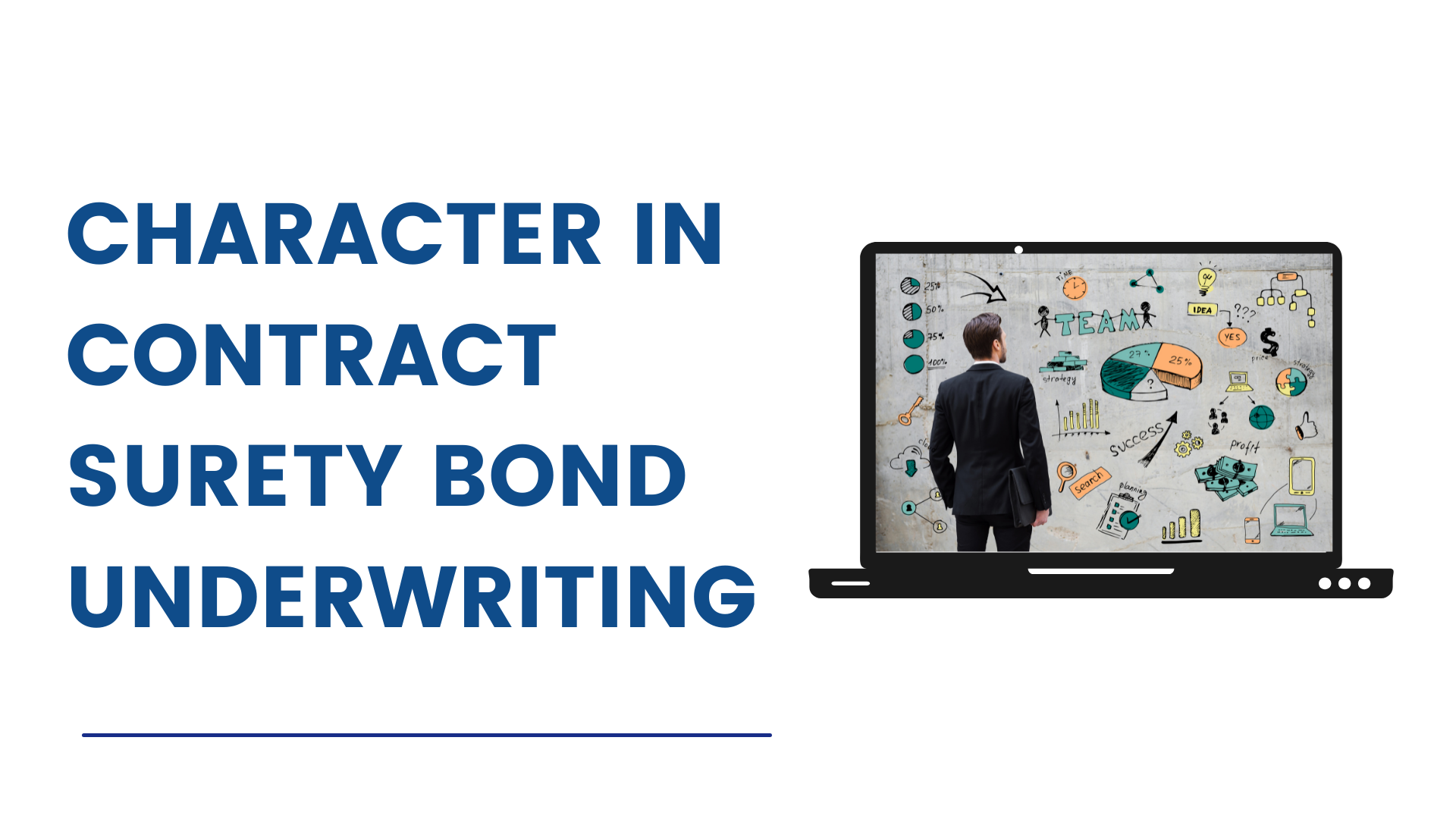 surety bond - What are the three underwriting characteristics of bonds - man in a laptop