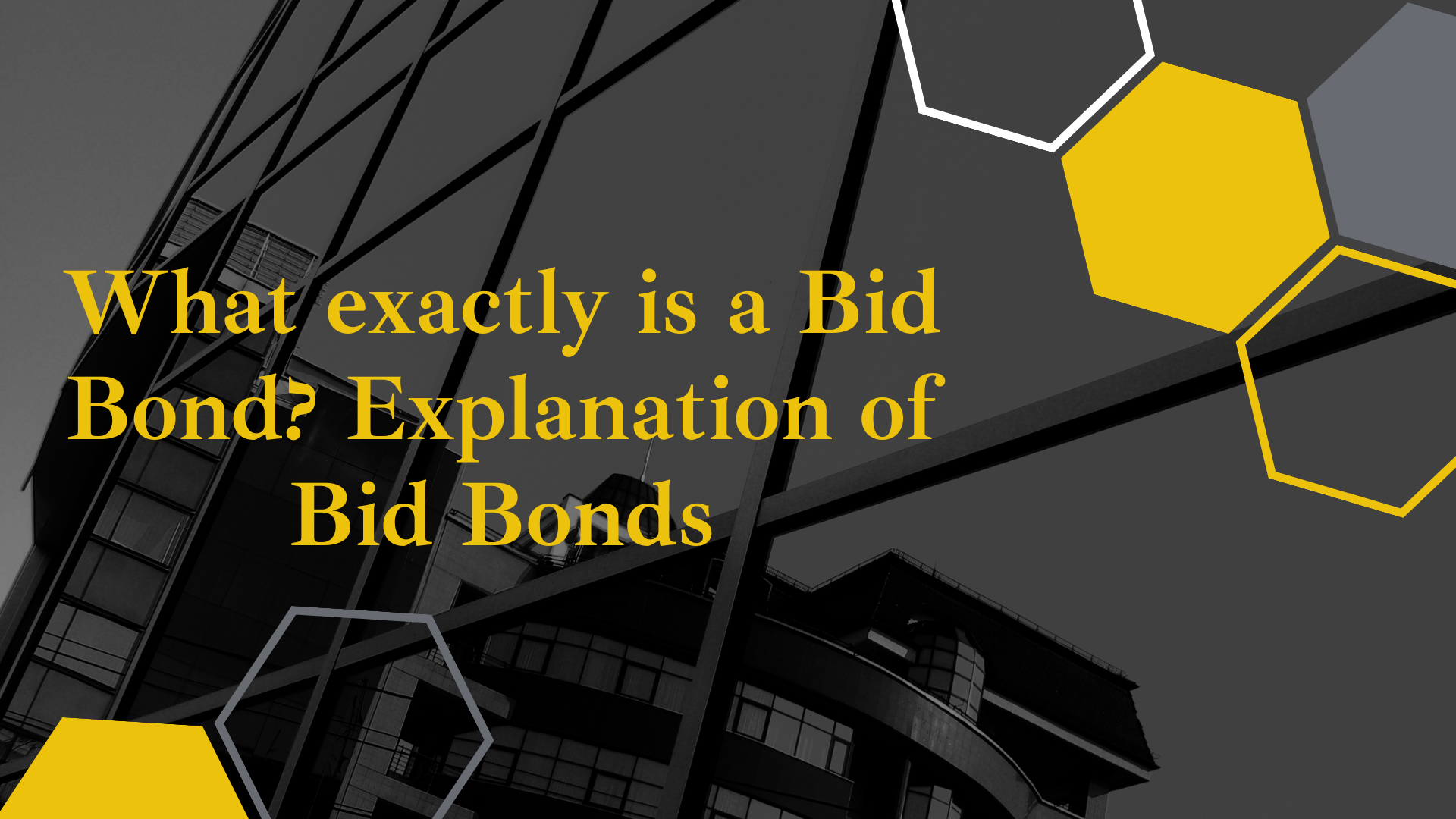bid bond - What exactly is a bid bond, and how does it function - buildings